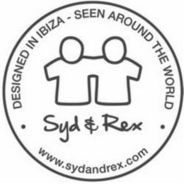 ·SYD & REX· DESIGNED IN IBIZA - SEEN AROUND THE WORLD WWW.SYDANDREX.COM