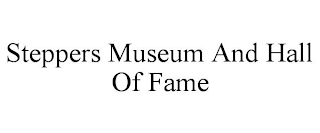 STEPPERS MUSEUM AND HALL OF FAME