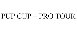 PUP CUP - PRO TOUR