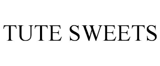TUTE SWEETS