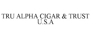 TRU ALPHA CIGAR & TRUST U.S.A