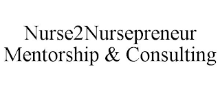 NURSE2NURSEPRENEUR MENTORSHIP & CONSULTING