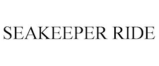 SEAKEEPER RIDE