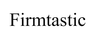 FIRMTASTIC