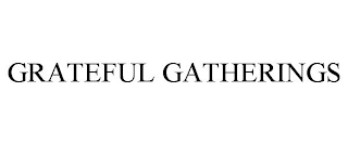 GRATEFUL GATHERINGS