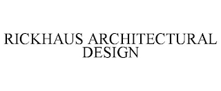 RICKHAUS ARCHITECTURAL DESIGN