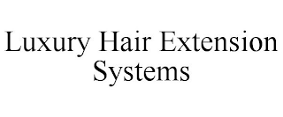 LUXURY HAIR EXTENSION SYSTEMS