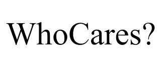 WHOCARES?