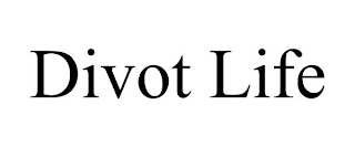 DIVOT LIFE
