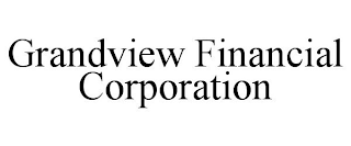 GRANDVIEW FINANCIAL CORPORATION