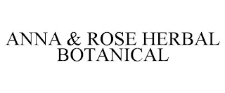 ANNA & ROSE HERBAL BOTANICAL