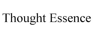 THOUGHT ESSENCE