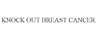 KNOCK OUT BREAST CANCER