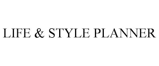 LIFE & STYLE PLANNER