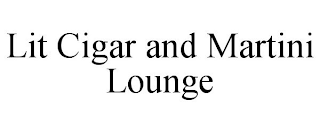 LIT CIGAR AND MARTINI LOUNGE