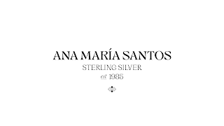 ANA MARÍA SANTOS STERLING SILVER EST 1985