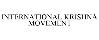 INTERNATIONAL KRISHNA MOVEMENT