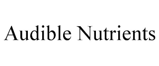 AUDIBLE NUTRIENTS