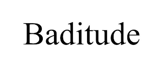 BADITUDE