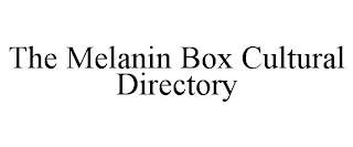THE MELANIN BOX CULTURAL DIRECTORY