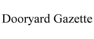 DOORYARD GAZETTE