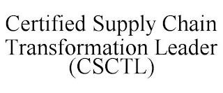 CERTIFIED SUPPLY CHAIN TRANSFORMATION LEADER (CSCTL)