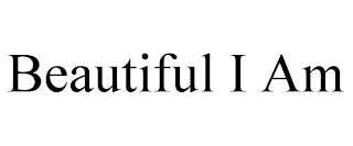 BEAUTIFUL I AM