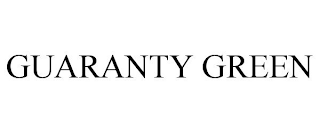 GUARANTY GREEN