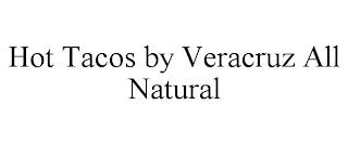 HOT TACOS BY VERACRUZ ALL NATURAL