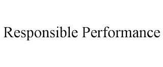 RESPONSIBLE PERFORMANCE