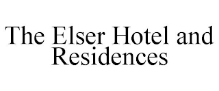 THE ELSER HOTEL AND RESIDENCES