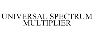 UNIVERSAL SPECTRUM MULTIPLIER