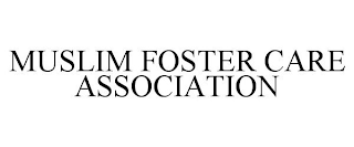 MUSLIM FOSTER CARE ASSOCIATION