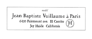 MODEL JEAN BAPTISTE VUILLAUME À PARIS 6420 FAIRMOUNT AVE. EL CERRITO JAY HAIDE CALIFORNIA JH