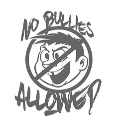 NO BULLIES ALLOWED