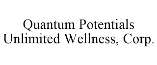 QUANTUM POTENTIALS UNLIMITED WELLNESS, CORP.