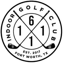 1611 INDOOR GOLF CLUB EST. 2017 FORT WORTH, TX