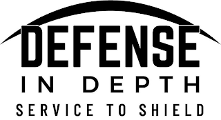 DEFENSE IN DEPTH SERVICE TO SHIELD