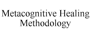 METACOGNITIVE HEALING METHODOLOGY