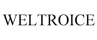 WELTROICE