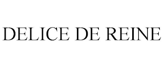 DELICE DE REINE