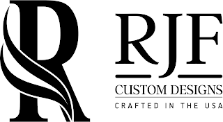 R RJF CUSTOM DESIGNS CRAFTED IN THE USA