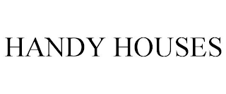 HANDY HOUSES