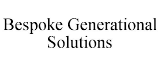 BESPOKE GENERATIONAL SOLUTIONS