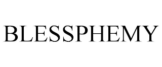 BLESSPHEMY