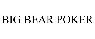 BIG BEAR POKER