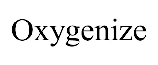 OXYGENIZE