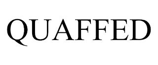 QUAFFED