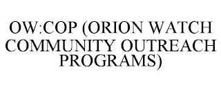 OW:COP (ORION WATCH COMMUNITY OUTREACH PROGRAMS)