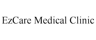 EZCARE MEDICAL CLINIC